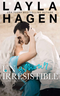 Layla Hagen — Un Amour Irrésistible (French Edition)