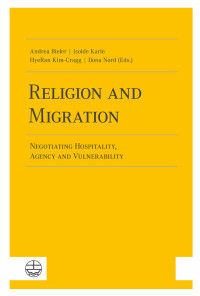 Andrea Bieler, Isolde Karle, HyeRan Kim-Cragg, Ilona Nord — Religion and Migration