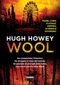 Howey Hugh — Howey Hugh - 2013 - Wool: La trilogia Silo #1