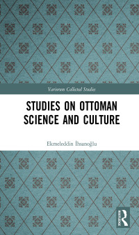 Ekmeleddin İhsanoğlu — Studies on Ottoman Science and Culture