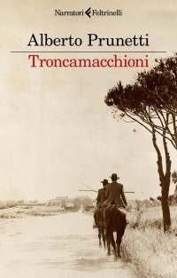 Alberto Prunetti — Troncamacchioni: Novella nera con fatti di sangue