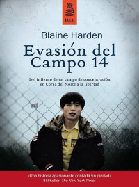 Blaine Harden — Evasión del Campo 14