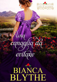 Bianca Blythe — Una canaglia da evitare (Italian Edition)