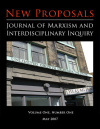 Charles R. Menzies, Et Al. — New Proposals: Journal of Marxism and Interdisciplinary Inquiry Volume 1, Number 1.