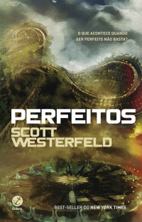 Scott Westerfeld — Perfeitos - Feios - vol. 2