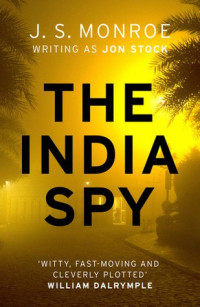 J.S. Monroe  — The India Spy