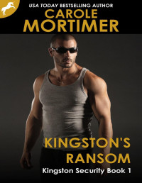 Carole Mortimer — Kingston's Ransom (Kingston Security 1)