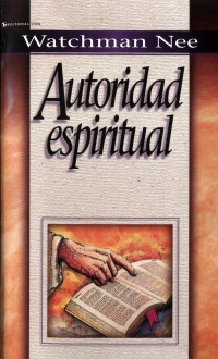 Watchman Nee — Autoridade Espiritual