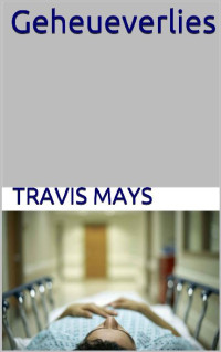 Travis Mays — Gratis Nagmerries 11 - Geheueverlies