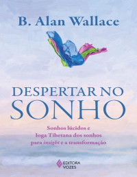 B. Alan Wallace — Despertar no sonho