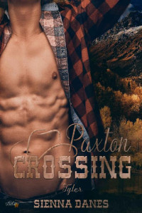 Sienna Danes — Paxton Crossing: Tyler (Welcome-to-Paxton-Crossing-Reihe 2) (German Edition)