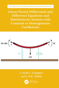 Luiz Manuel Braga da Costa Campos, Luís António Raio Vilela — Linear Partial Differential and Difference Equations and Simultaneous Systems with Constant or Homogeneous Coefficients