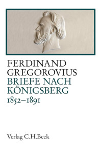 Gregorovius, Ferdinand — Briefe nach Königsberg