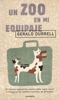 Gerald Durrell — Un Zoo En Mi Equipaje