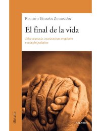 Roberto Germán Zurriaráin — EL FINAL DE LA VIDA (DBOLSILLO)