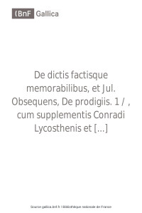 Valère Maxime — De dictis factisque memorabilibus, et Jul. Obsequens, De prodigiis , cum supplementis Conradi Lycosthenis et selectis eruditorum notis, quos recensuit novisque accessionibus locupletavit Car. Benedict. Hase,...