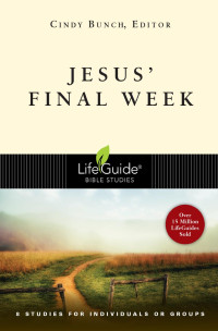 Bunch Cindy — Jesus’ Final Week