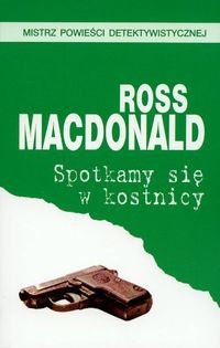 Ross MacDonald — Spotkamy się w kostnicy