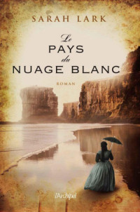 Lark Sarah [Lark Sarah] — Le pays du nuage blanc