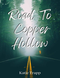 Katie Trapp — Road to Copper Hollow: A Lesbian Romantic Suspense Novel