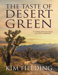 Kim Fielding — The Taste of Desert Green