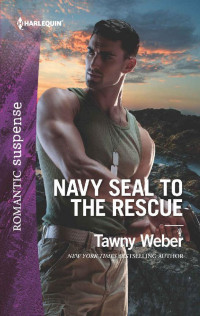 Tawny Weber — Navy SEAL to the Rescue (Aegis Security)