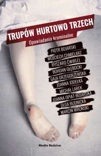 Unknown — Trupów hurtowo trzech