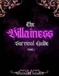 Whimsy Nimsy — The Villainess's Survival Guide