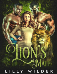Lilly Wilder — Lion’s Mate: Paranormal Menage Protector Romance