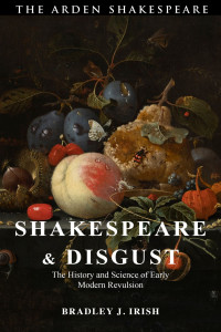 Bradley J. Irish; — Shakespeare and Disgust