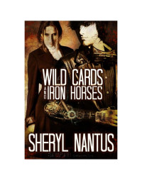 Sheryl Nantus — Wild Cards and Iron Horses