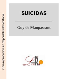 Guy de Maupassant — Suicidas