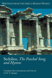 Carl P. E. Springer (Translator) — Sedulius, The Paschal Song and Hymns