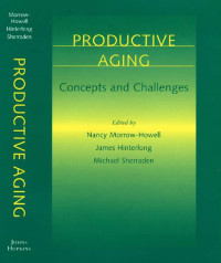 edited by Nancy Morrow-Howell, James Hinterlong & Michael Sherraden — Productive Aging: Concepts and Challenges