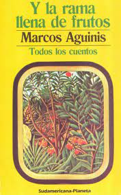 Marcos Aguinis — Y la rama llena de frutos