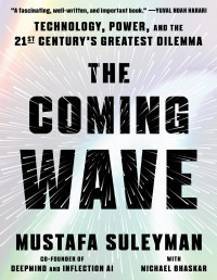 Mustafa Suleyman — The Coming Wave