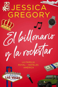 Jessica Gregory — El Billonario y la Rockstar: Una comedia romántica (Spanish Edition)