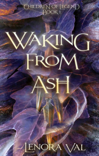 Lenora Val — Waking from Ash