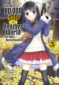 FUNA — Saving 80,000 Gold in Another World for my Retirement 5