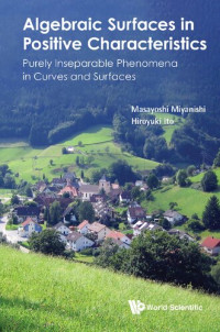 Masayoshi Miyanishi, Hiroyuki Ito — Algebraic Surfaces in Positive Characteristics: Purely Inseparable Phenomena in Curves and Surfaces