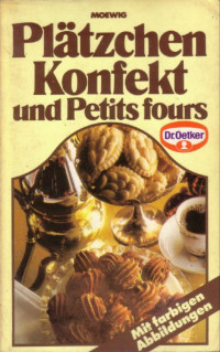 Oetker, Dr. — [Rezeptheft 00] • Plätzchen, Konfekt und Petits fours