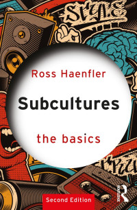 Ross Haenfler — Subcultures; The Basics; Second Edition