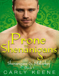 Carly Keene [Keene, Carly] — Prone to Shenanigans: A Short, Sweet, Steamy Instalove Curvy Girl Romance (Shenanigans & Malarkey Book 1)