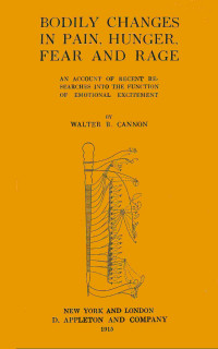 Walter B. Cannon — Bodily changes in pain, hunger, fear, and rage