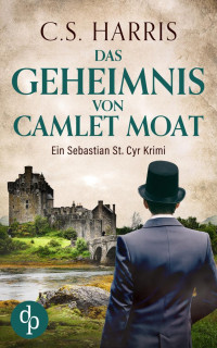 C. S. Harris — 007 - Das Geheimnis von Camlet Moat