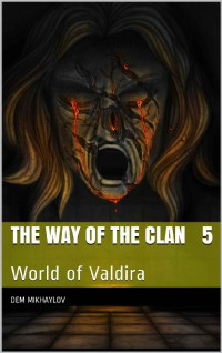 Dem Mikhaylov — The way of the Clan ​5: World of Valdira