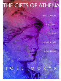 Mokyr, Joel — The Gifts of Athena