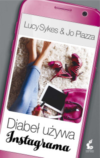 Lucy Sykes, Jo Piazza — Diabeł używa Instagrama