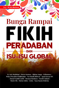 M. Anis Mashduqi (editor) — Bunga Rampai Fikih Peradaban dan Isu-Isu Global