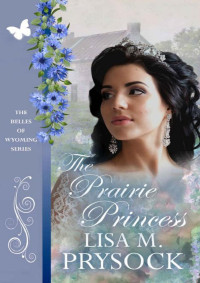 Lisa M. Prysock — The Prairie Princess (The Belles of Wyoming #22)